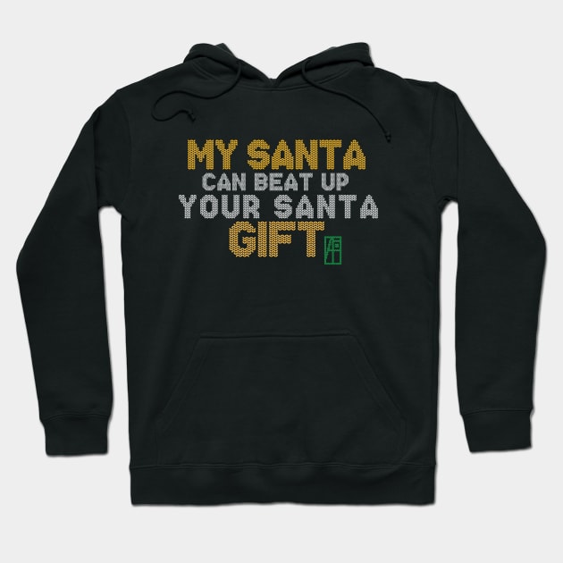 My SANTA Can Beat Up Your SANTA Gift - Family Christmas - Merry Christmas Hoodie by ArtProjectShop